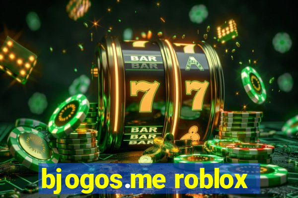 bjogos.me roblox